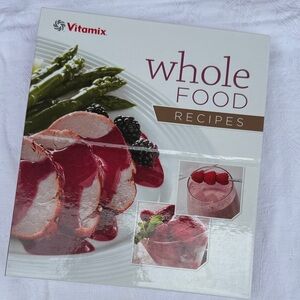 BOOK VITAMIX Whole Food Recipes Cookbook